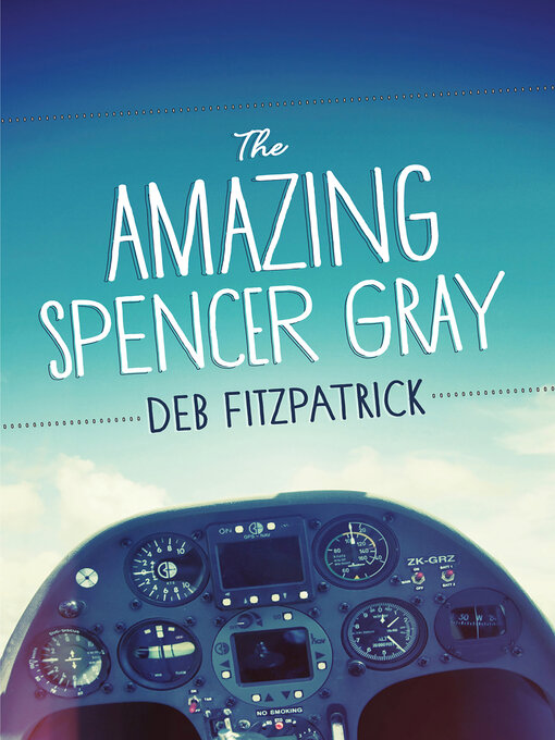 Title details for The Amazing Spencer Gray by Deb Fitzpatrick - Available